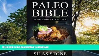 FAVORITE BOOK  Paleo Bible: Paleo Slow Cooker Recipes: Top 160+ Slow Cooker Recipes   1 FULL