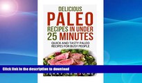 READ  Delicious Paleo Recipes in Under 25 Minutes: Quick and Tasty Paleo Recipes for Busy People