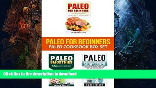 READ BOOK  Paleo For Beginners: Paleo Cookbook Box Set: 120 Easy and Delicious Paleo Recipes for