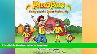 READ  Paleo Pals: Jimmy and the Carrot Rocket Ship  PDF ONLINE