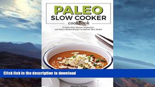 GET PDF  Paleo Slow Cooker Cookbook: 25 Paleo Beef, Mutton, Vegetarian and Paleo Chicken Recipes