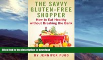 READ  The Savvy Gluten-Free Shopper: How to Eat Healthy Without Breaking the Bank FULL ONLINE