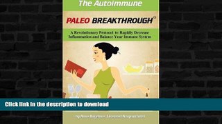 READ  The Autoimmune Paleo Breakthrough: A Revolutionary Protocol to Rapidly Decrease