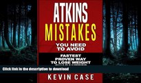 FAVORITE BOOK  Atkins: Mistakes You Need To Avoid: Top Atkins Mistakes you NEED to Avoid with
