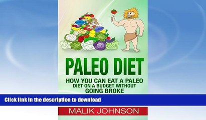 READ BOOK  Paleo Diet: How you can eat a Paleo Diet on a Budget without Going Broke: (25 Slow