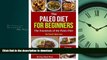 READ  The Paleo Diet For Beginners: The Essentials of the Paleo Diet with a 30 Day Meal Plan and