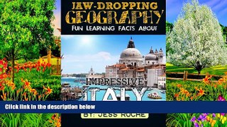 Best Deals Ebook  Jaw-Dropping Geography: Fun Learning Facts About IMPRESSIVE ITALY: Illustrated