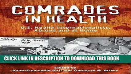 [PDF] Comrades in Health: U.S. Health Internationalists, Abroad and at Home (Critical Issues in