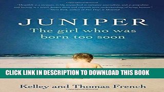 [PDF] JUNIPER: The gripping story of how love saved a girl born too soon: The Girl Who Was Born