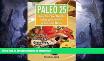 READ  Paleo 25: Jump Start Your Healthy Eating with 25 Days of Delicious Meals: Over 75