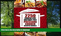 GET PDF  2250 Pressure Cooker, Crock Pot, Instant Pot and Slow Cooking Recipes Cookbook: