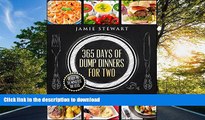 GET PDF  365 Days of Dump Dinners for Two: Ready in 30 Minutes or Less (Dinner Recipes for Two,