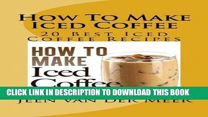 Download Video: [PDF] How To Make  Iced Coffee: 20 Best Iced Coffee Recipes Popular Collection