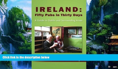 Best Buy Deals  Ireland: Fifty Pubs in Thirty Days: A Guide to Dublin and Surrounding Areas