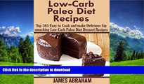 READ BOOK  Low-Carb Paleo Diet Recipes: Top 365 Easy to Cook and make Delicious Lip smacking