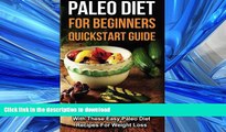 READ  Paleo Diet for Beginners: How To Start The Paleo Diet With These Easy Paleo Diet Recipes