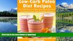 READ BOOK  Low-Carb Paleo Diet Recipes: Top 365 Easy to make and blend Delicious Low-Carb Paleo