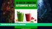 FAVORITE BOOK  Autoimmune Recipes: 20 Delicious Healthy Green Smoothie Recipes for the AIP Diet -