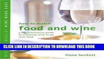 Best Seller How to Match Food and Wine: A Comprehensive Guide to Choosing Wine to Go with Food