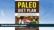 READ BOOK  PALEO Diet Plan: 30 Secret Recipes To Reclaim Your Health And Sustainable Weight Loss