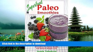 READ  Superfood Paleo Smoothies: Easy Vegan, Gluten-Free, Fat Burning Smoothies for Better Health