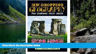 Big Deals  Jaw-Dropping Geography: Fun Learning Facts About Spectacular Stonehenge: Illustrated