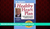 Read books  Dr. Vagnini s Healthy Heart Plan: A Surgeon s Approach to Natural and Allopathic