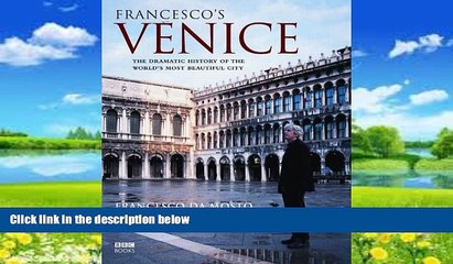 Best Buy Deals  Francesco s Venice: The Dramatic History of the World s Most Beautiful City  BOOK