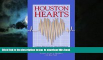 Best books  Houston Hearts: A History of Cardiovascular Surgery and Medicine and the Methodist
