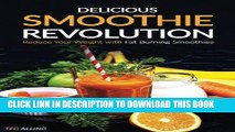 Ebook Delicious Smoothie Revolution: Reduce Your Weight with Fat Burning Smoothies - Simple Green