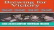 Ebook Brewing for Victory (Brewers, Beer and Pubs in World War II) Free Read