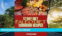 READ  Paleo Diet Cookbook. 17 Day Diet. Paleo Diet Cookbook Recipes. Full Menus, for a 17 day