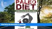 READ BOOK  Paleo Diet: The Ultimate 30 Day Paleo Diet Plan For Beginners + 50 Paleo Diet Recipes