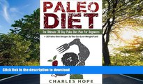 READ BOOK  Paleo Diet: The Ultimate 30 Day Paleo Diet Plan For Beginners   50 Paleo Diet Recipes