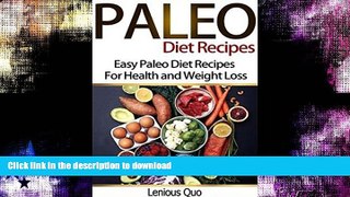 READ BOOK  Paleo Diet Recipes Cookbook: Easy Paleo Diet Recipes for Health and Weight Loss  GET