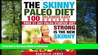 READ  PALEO DIET: The SKINNY PALEO Diet ( 100 Delicious Easy Recipes): STRONG is the NEW SKINNY