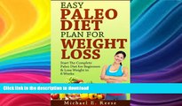 READ  Easy Paleo Diet Plan for Weight Loss: Start the Complete Paleo Diet for Beginners   Lose