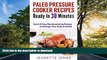 READ BOOK  Paleo Pressure Cooker Recipes Ready in 30 Minutes: Quick   Easy Mouthwatering Recipes