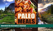 FAVORITE BOOK  Paleo Meals: Deliciously Healthy Meals, 7-Day Meal Plan to Get You to the Best