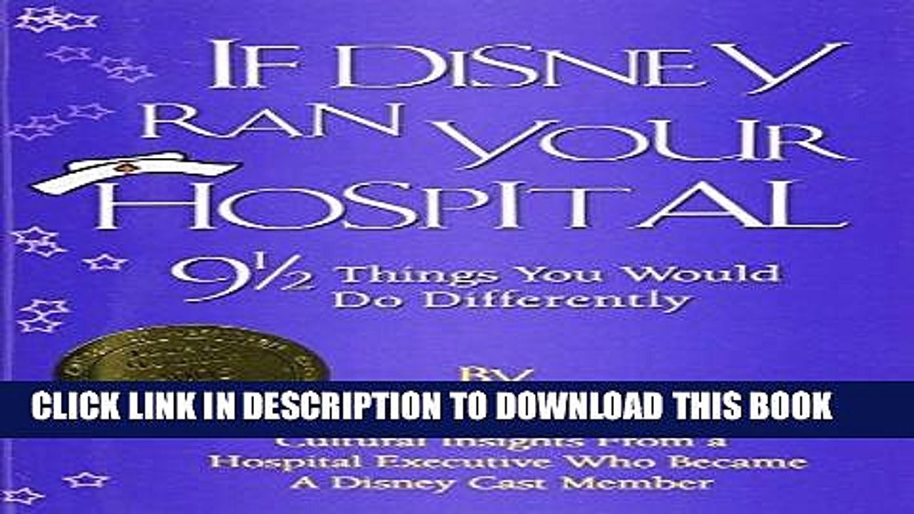 [PDF] If Disney Ran Your Hospital: 9 1/2 Things You Would Do Differently Full Collection