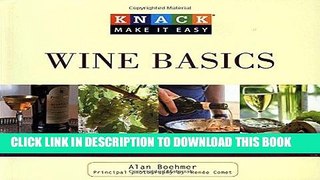Best Seller Knack Wine Basics: A Complete Illustrated Guide To Understanding, Selecting   Enjoying