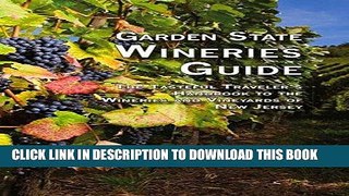 Best Seller Garden State Wineries Guide: The Tasteful Traveler s Handbook to the Wineries and