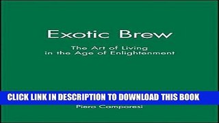 Best Seller Exotic Brew: The Art of Living in the Age of Enlightenment Free Read