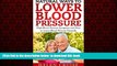 Read book  Natural Ways to Lower Blood Pressure: High Blood Pressure Symptoms and How to Lower