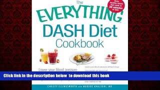 Best books  The Everything DASH Diet Cookbook: Lower your blood pressure and lose weight - with