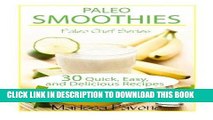 Ebook Paleo Smoothies: 30 Easy, Quick, and Delicious Paleo Smoothie Recipes to Help You Free