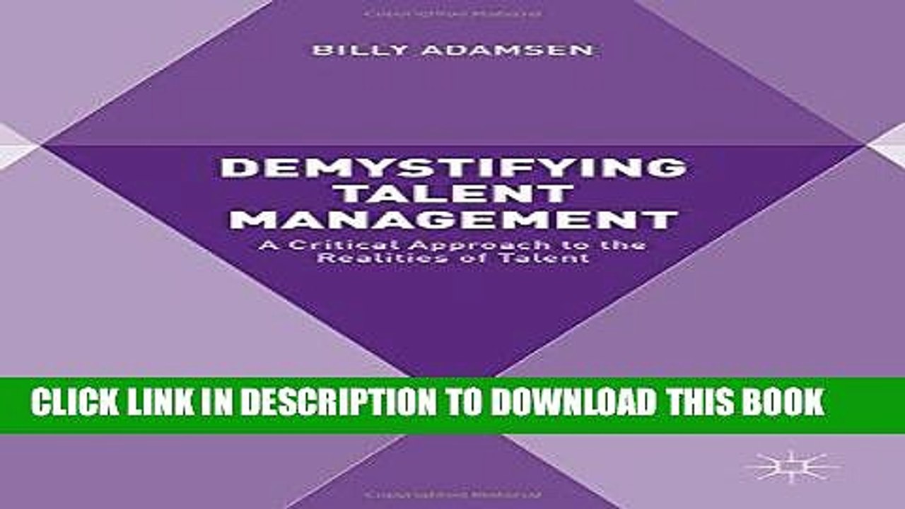 [PDF] Demystifying Talent Management: A Critical Approach to the Realities of Talent Popular