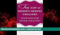 Best books  The Top 10 Hidden Herpes Triggers Your Doctor Never Told You (Living With Herpes Book