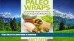 FAVORITE BOOK  Paleo Wraps: Gluten Free Wraps and Paleo Lunch Recipes for Busy People (Paleo Diet