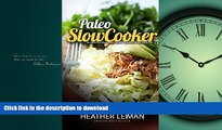 FAVORITE BOOK  Paleo Slow Cooker: 30  Delicious Slow Cooker Recipes For The Paleo Diet (Paleo